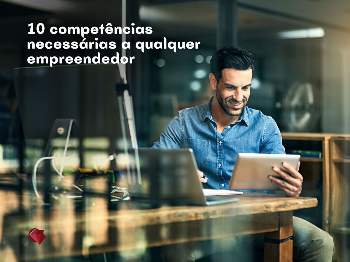 10 competências necessárias a qualquer empreendedor