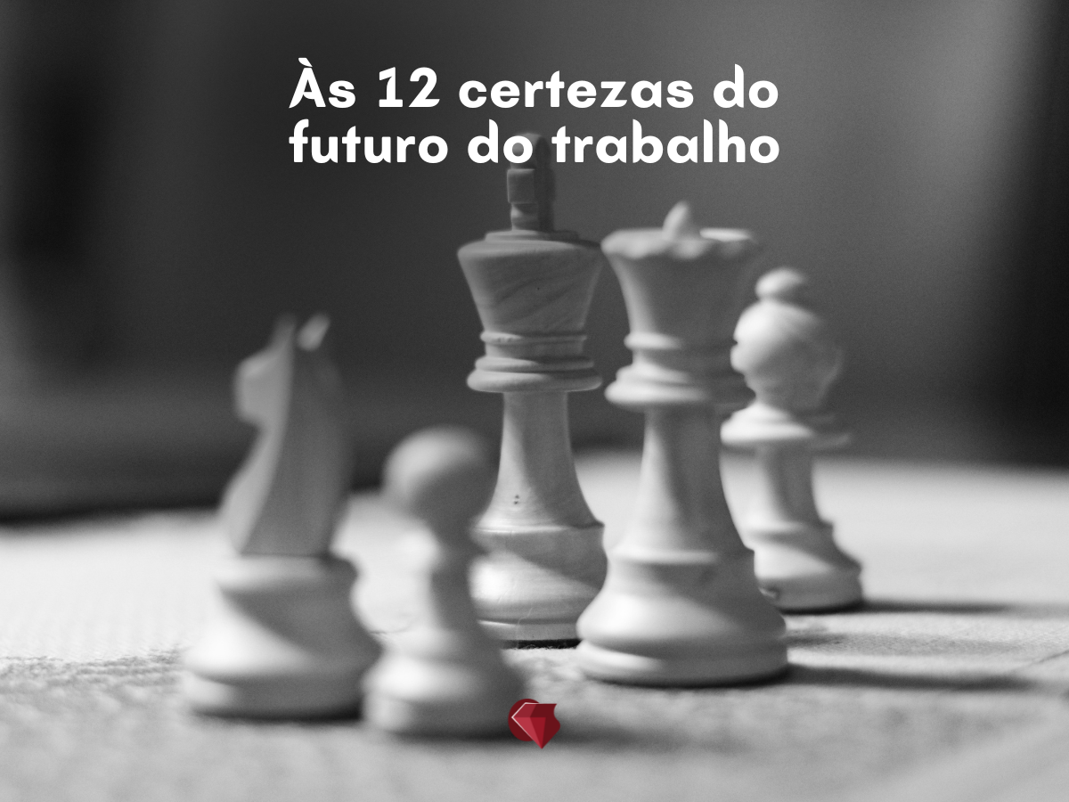 12 certezas do futuro do trabalho