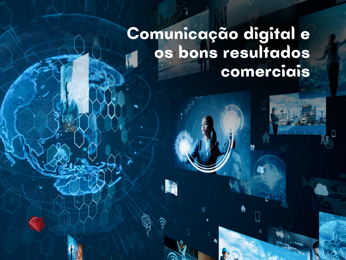 Comunicação digital e os bons resultados comerciais