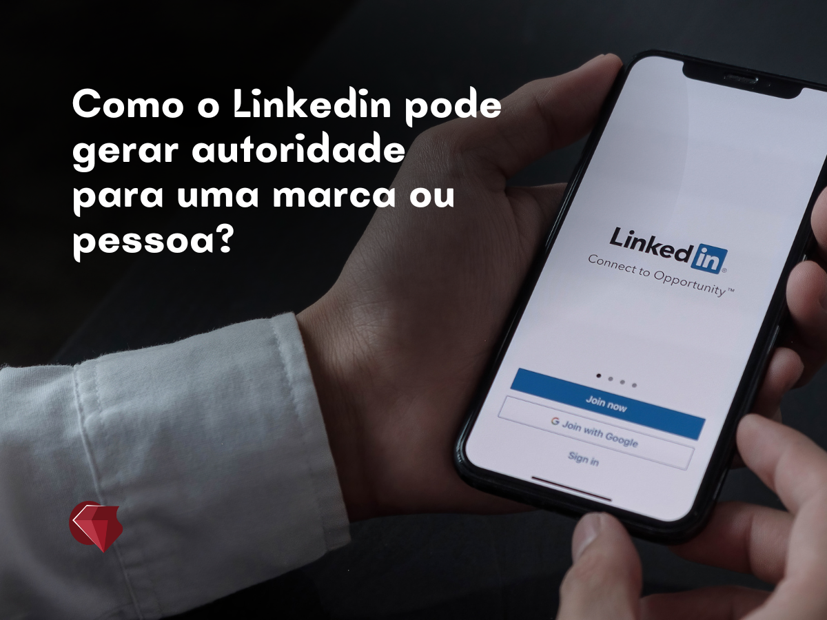 Como o Linkedin pode gerar autoridade para uma marca ou pessoa?