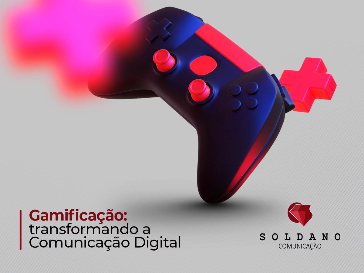 Gamificação: transformando a Comunicação Digital