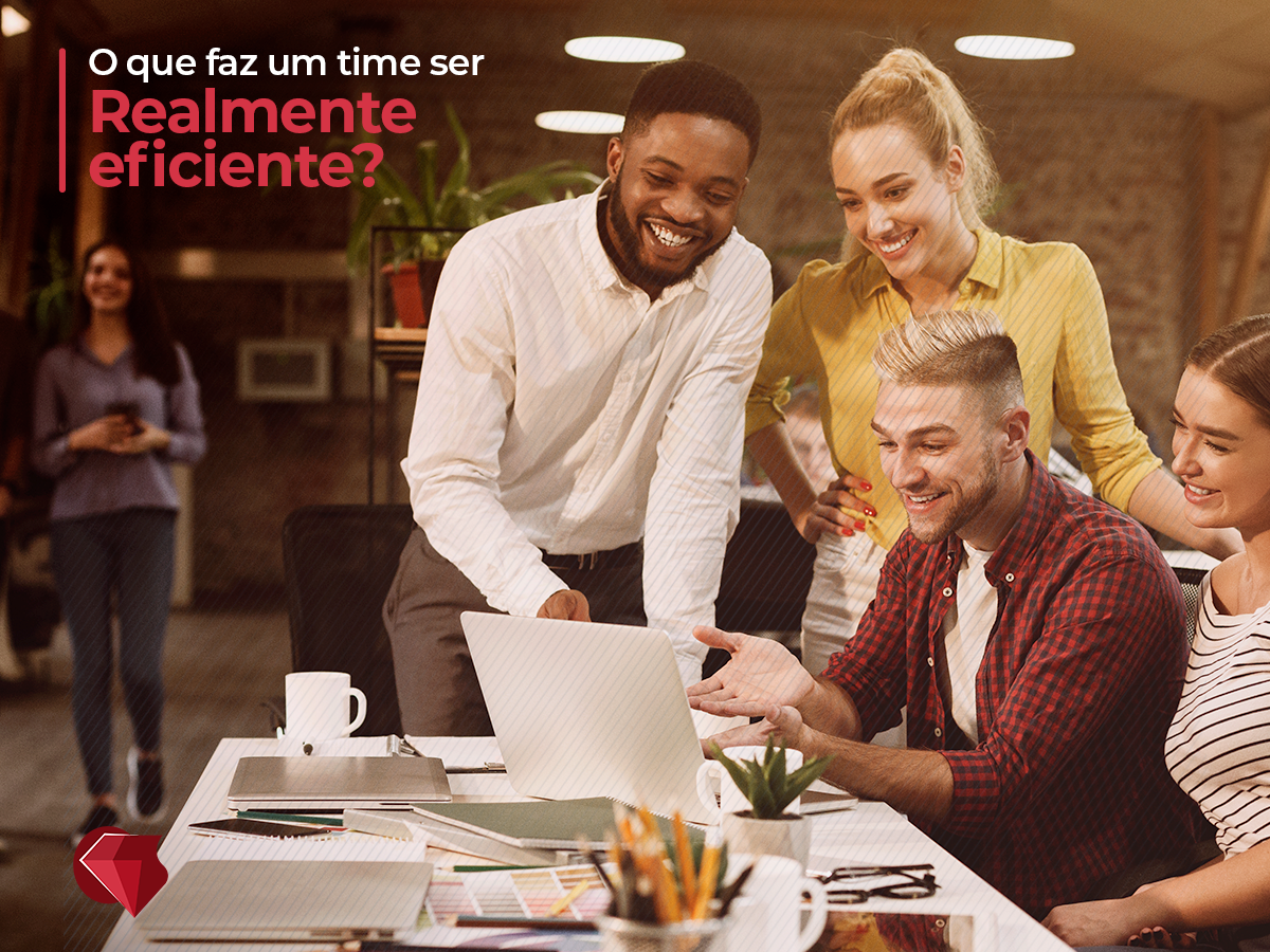 O que faz um time ser realmente eficiente?